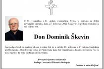 Svećenik Šibenske biskupije don Dominik Škevin preminuo je u četvrtak 27. kolovoza 2020. godine u svećeničkom domu u Šibeniku