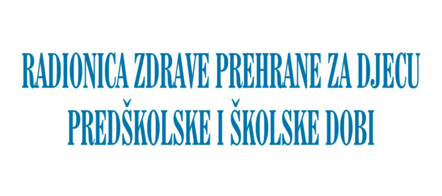 Dođite na radionicu o zdravoj prehrani za djecu